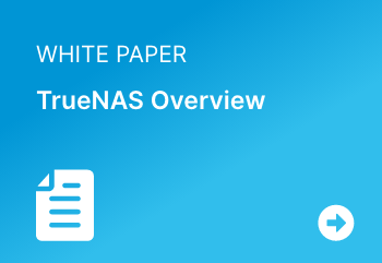 TrueNAS Overview White Paper